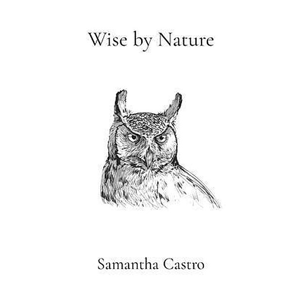 Wise by Nature, Samantha E Castro