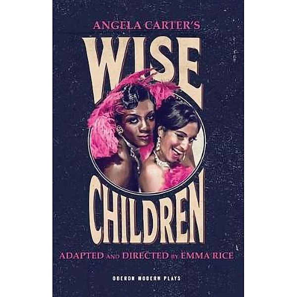 Wise Children / Oberon Modern Plays, Angela Carter