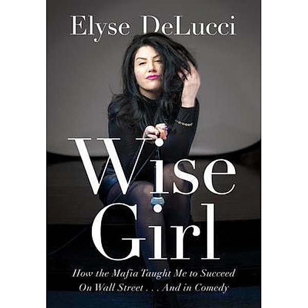 WISE GIRL, Elyse Delucci