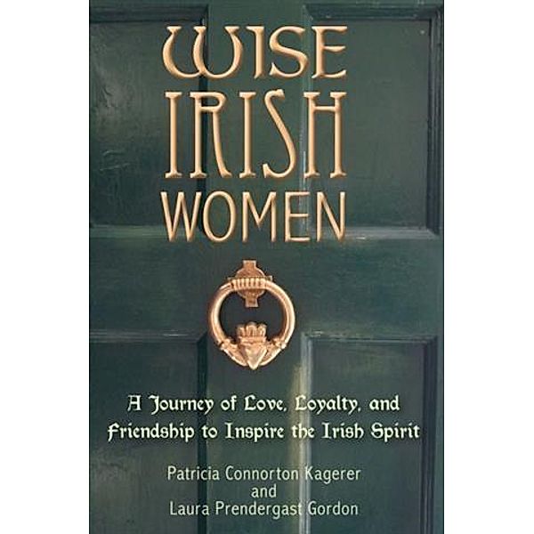 Wise Irish Women, Patricia Connorton Kagerer