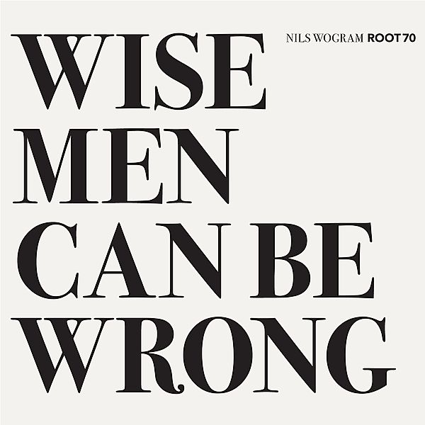 Wise Men Can Be Wrong, Nils Wogram, Jochen Rückert
