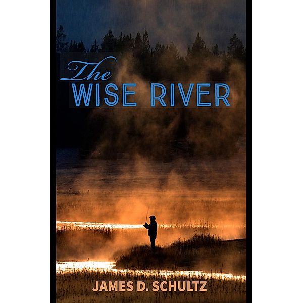 Wise River, James D. Schultz