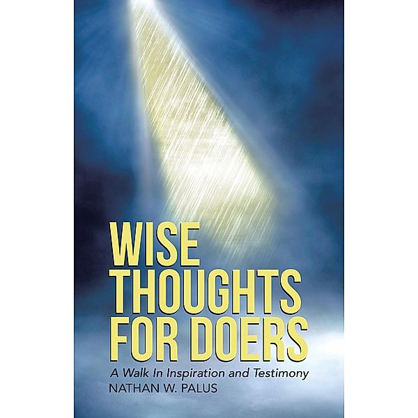 Wise Thoughts for Doers, Nathan Palus