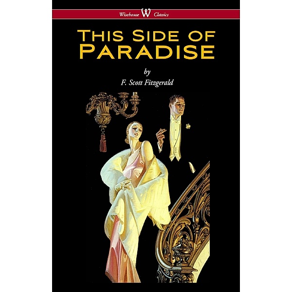 Wisehouse Classics: This Side of Paradise (Wisehouse Classics Edition), F. Scott Fitzgerald