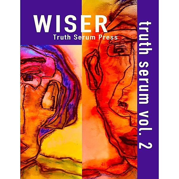 Wiser Truth Serum Vol. 2, Truth Serum Press