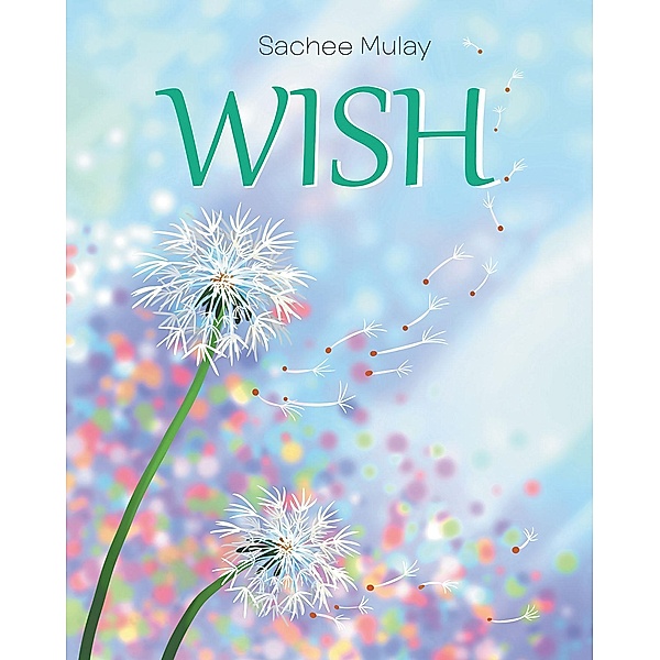 Wish, Sachee Mulay