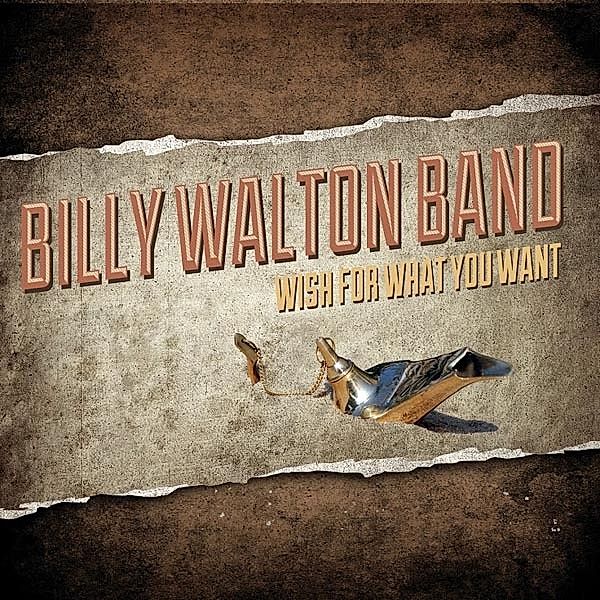 Wish For What You Want, Billy-Band- Walton