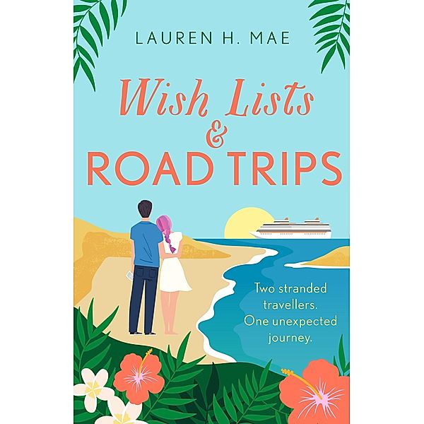 Wish Lists and Road Trips, Lauren H. Mae