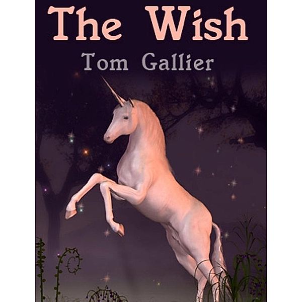 Wish / Rowdy Rooster Publishing, Tom Gallier