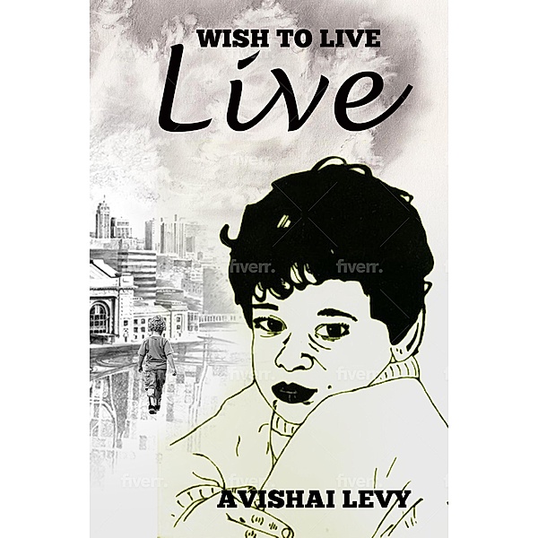 Wish to Live (1, #1) / 1, Avishai Levy