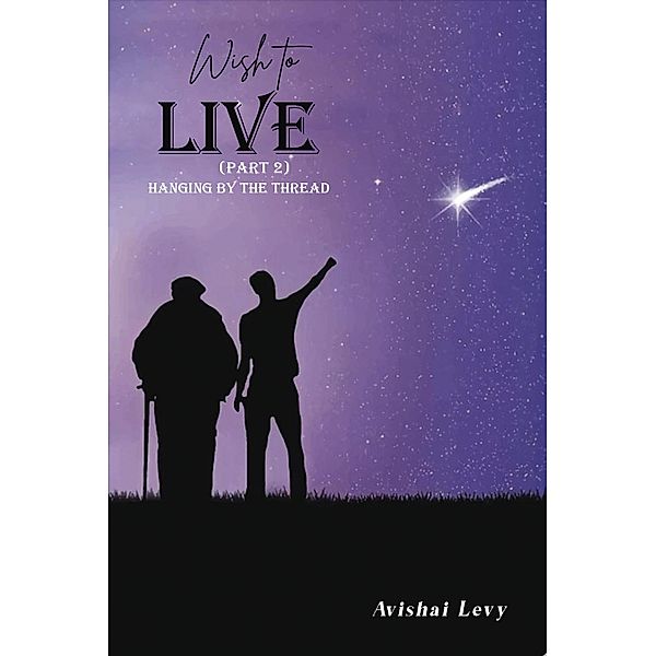 Wish To Live Part 2 / wish to live, Avishai Levy