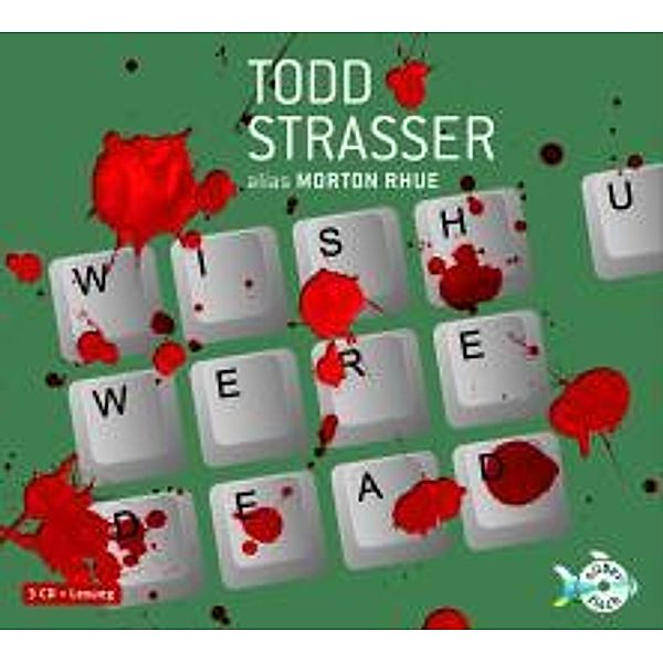 Wish u were dead, 2 Audio-CDs, Todd Strasser
