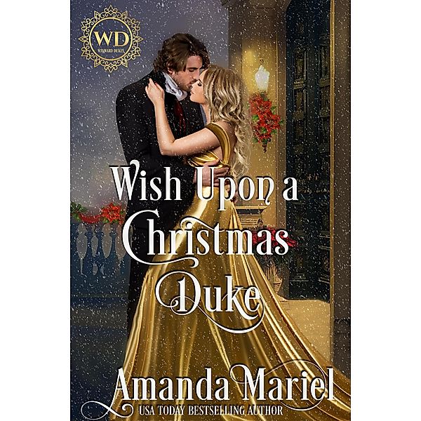 Wish Upon a Christmas Duke (Wayward Dukes' Alliance, #14) / Wayward Dukes' Alliance, Amanda Mariel
