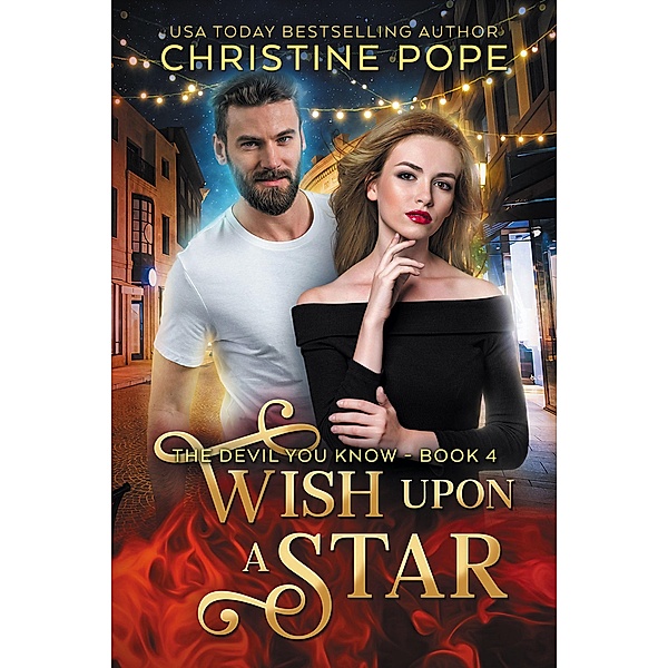 Wish Upon a Star (The Devil You Know, #4) / The Devil You Know, Christine Pope