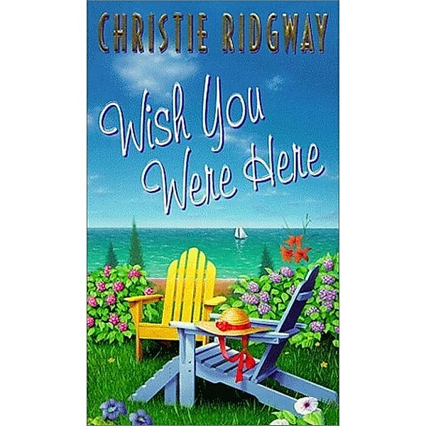 Wish You Were Here, Christie Ridgway