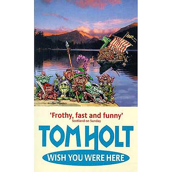 Wish You Were Here, Tom Holt
