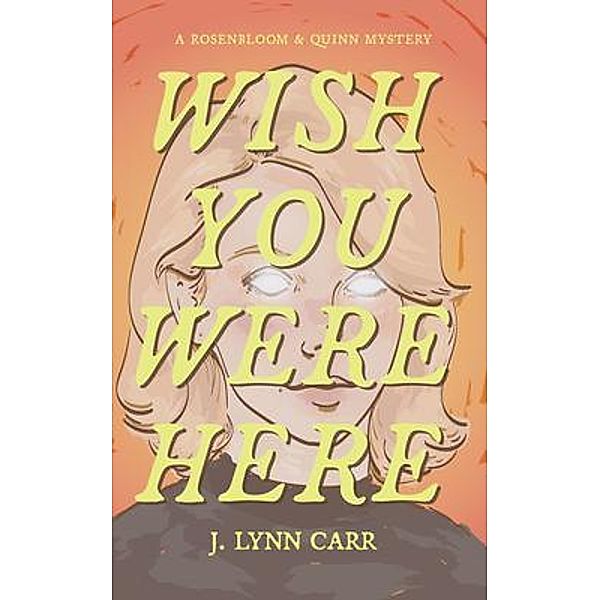 Wish You Were Here, J. Lynn Carr