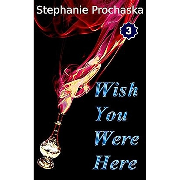 Wish You Were Here (Nobody Likes Megan McGowen, #3) / Nobody Likes Megan McGowen, Stephanie Prochaska