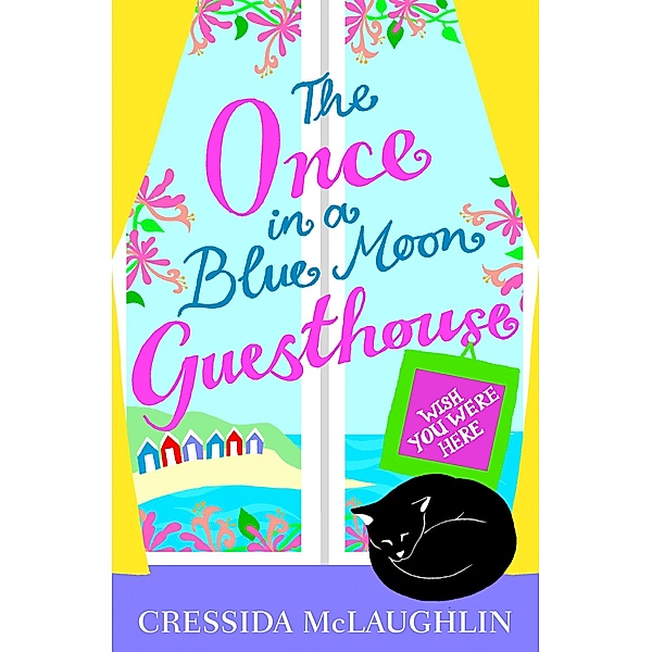 Wish You Were Here - Part 4 / The Once in a Blue Moon Guesthouse Bd.4, Cressida McLaughlin