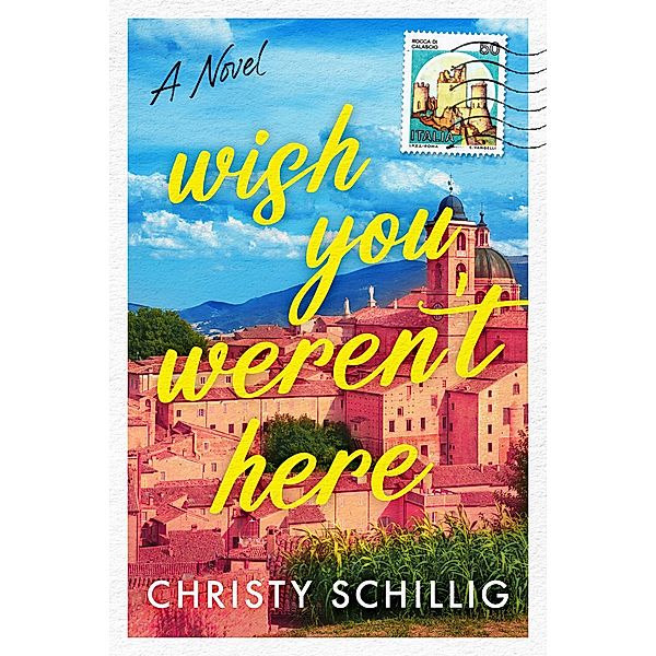 Wish You Weren't Here, Christy Schillig