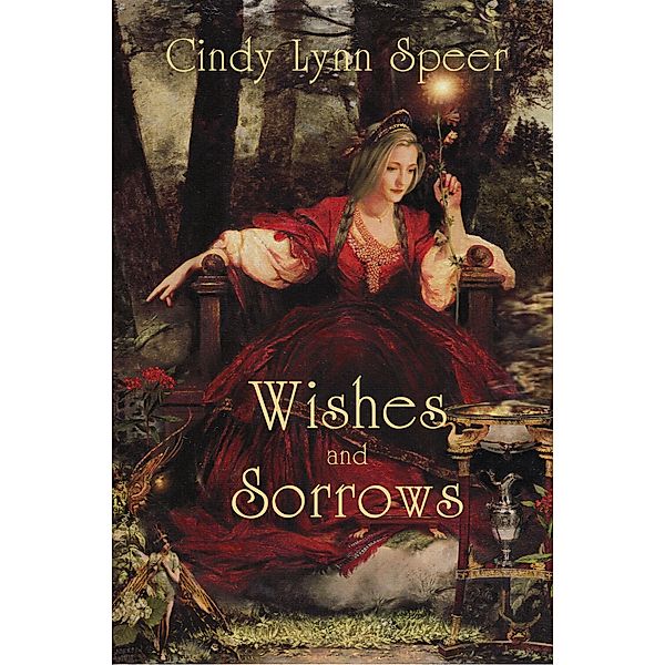 Wishes and Sorrows (Myth and Magic) / Myth and Magic, Cindy Lynn Speer