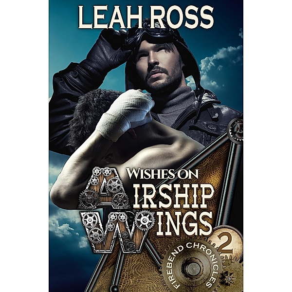 Wishes on Airship Wings (Firebend Chronicles, #2) / Firebend Chronicles, Leah Ross