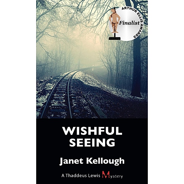 Wishful Seeing / A Thaddeus Lewis Mystery Bd.5, Janet Kellough