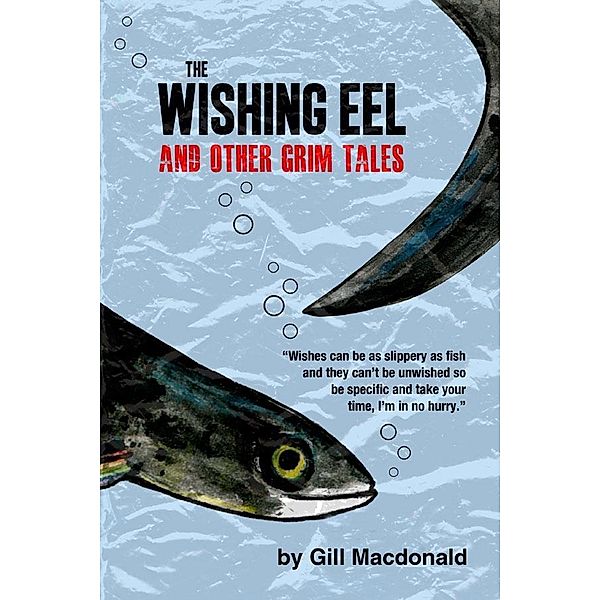 Wishing Eel and Other Grim Tales / GemAspect, Gill Macdonald