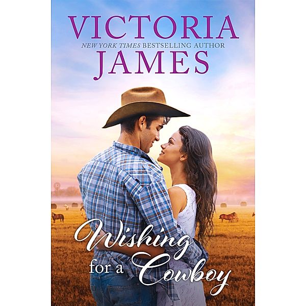Wishing for a Cowboy / Wishing River Bd.3, Victoria James