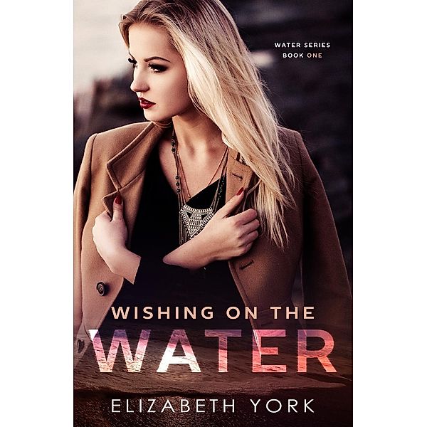 Wishing on the Water (Water Series), Elizabeth York