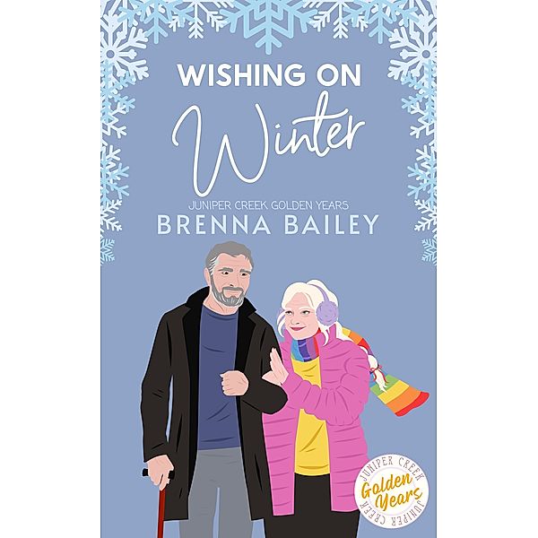 Wishing on Winter (Juniper Creek Golden Years, #3) / Juniper Creek Golden Years, Brenna Bailey