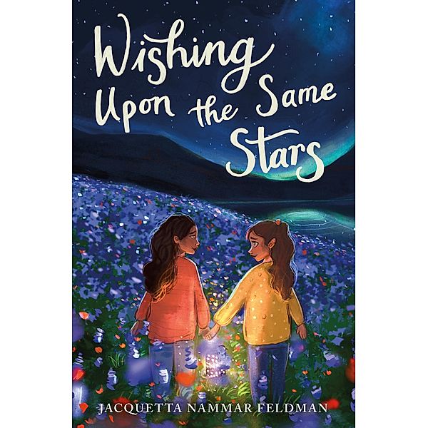 Wishing Upon the Same Stars, Jacquetta Nammar Feldman
