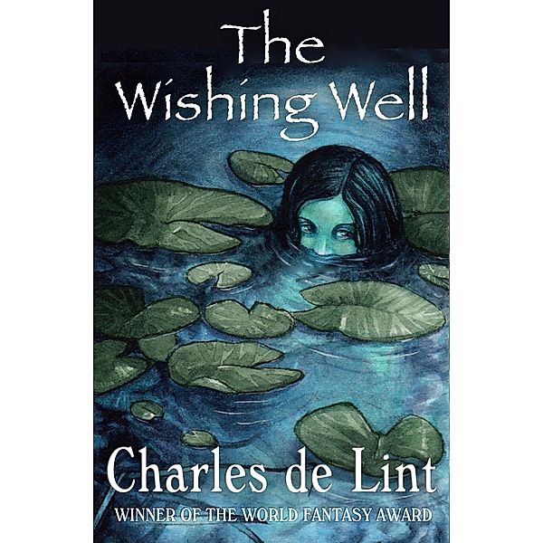 Wishing Well / Charles de Lint, Charles de Lint