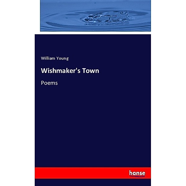 Wishmaker's Town, William Young