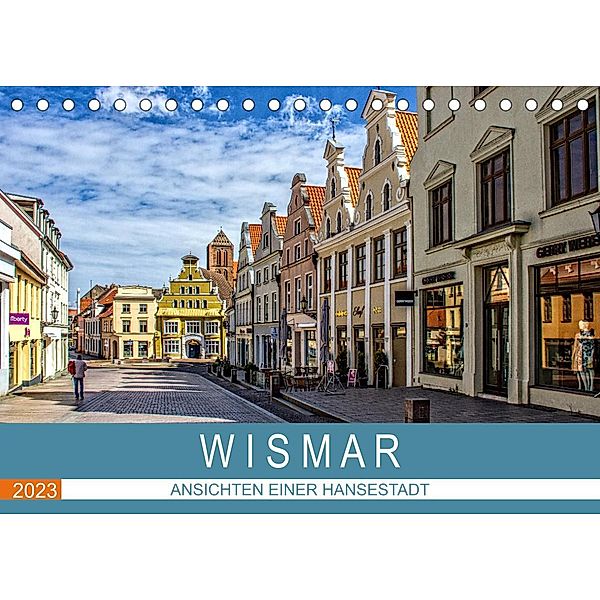 Wismar - Ansichten einer Hansestadt (Tischkalender 2023 DIN A5 quer), Holger Felix