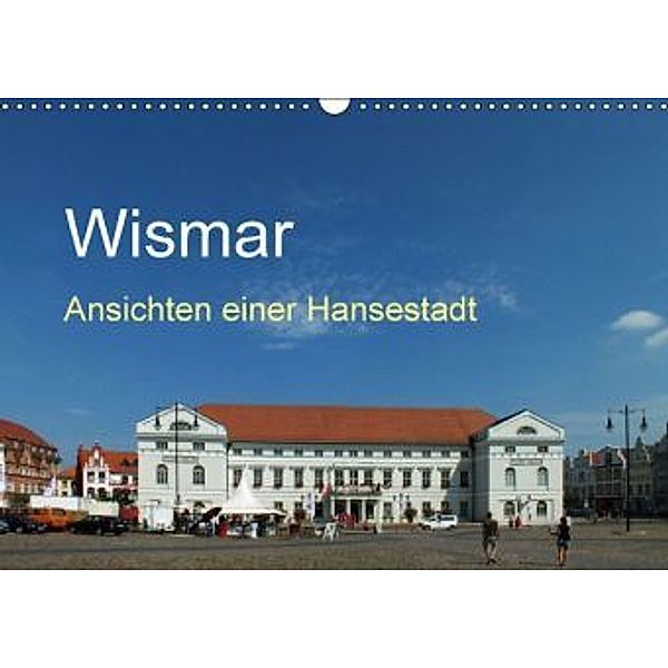 Wismar Ansichten einer Hansestadt (Wandkalender 2015 DIN A3 quer), Holger Felix