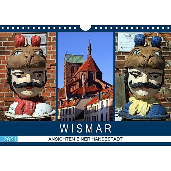 Wismar - Ansichten einer Hansestadt (Wandkalender 2021 DIN A4 quer), Holger Felix