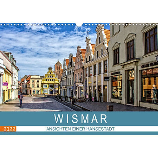 Wismar - Ansichten einer Hansestadt (Wandkalender 2022 DIN A3 quer), Holger Felix