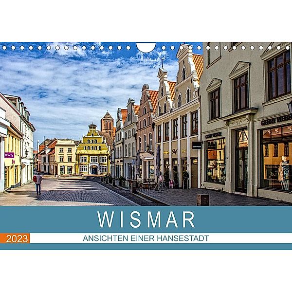 Wismar - Ansichten einer Hansestadt (Wandkalender 2023 DIN A4 quer), Holger Felix