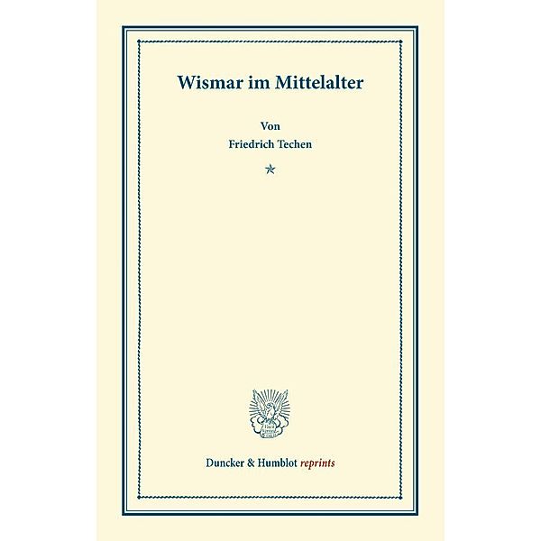 Wismar im Mittelalter, Friedrich Techen
