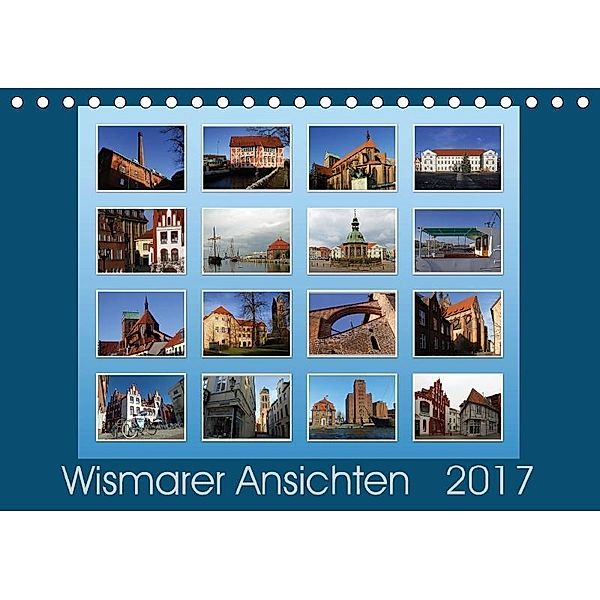 Wismarer Ansichten 2017 (Tischkalender 2017 DIN A5 quer), Holger Felix