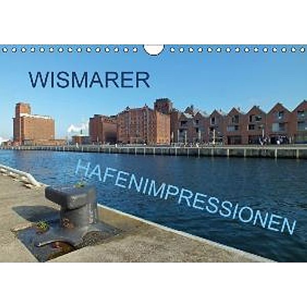 Wismarer Hafenimpressionen (Wandkalender 2016 DIN A4 quer), Holger Felix