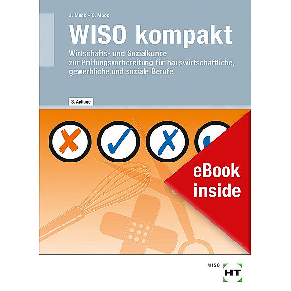 WISO kompakt / eBook inside: Buch und eBook WISO kompakt, m. 1 Buch, m. 1 Online-Zugang, Christine Moos, Josef Moos