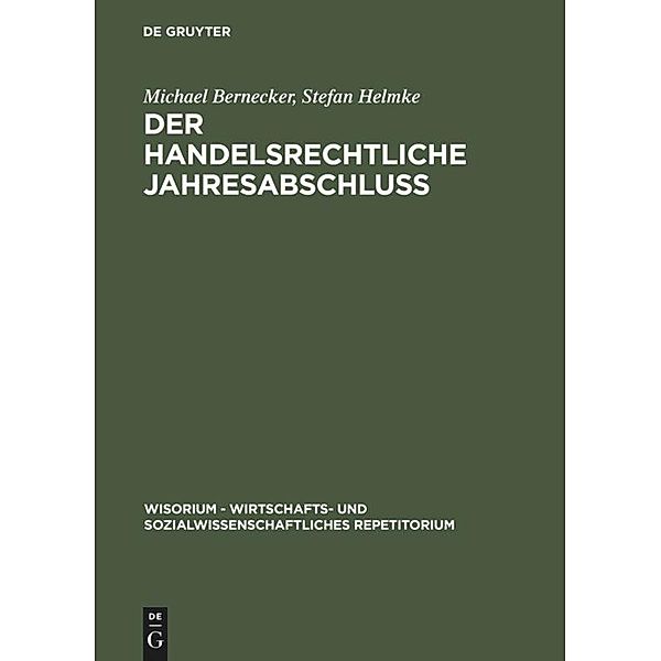 WiSorium, Wirtschafts- und Sozialwissenschaftliches Repetitorium / Der handelsrechtliche Jahresabschluß, Michael Bernecker, Stefan Helmke