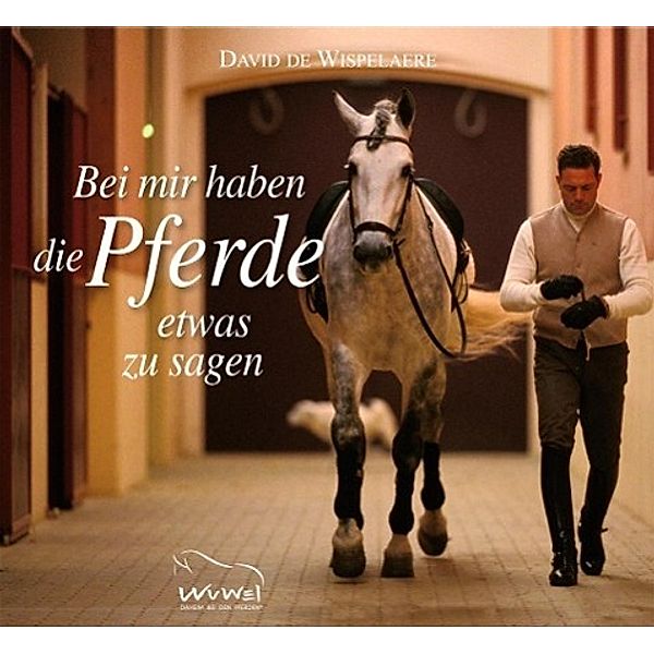 Wispelaere, D: Bei mir haben die Pferde etwas zu sagen, David de Wispelaere