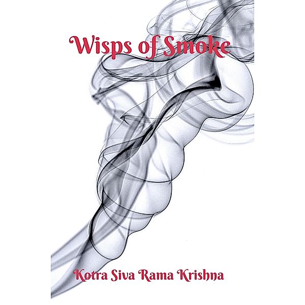 Wisps of Smoke, Kotra Siva Rama Krishna