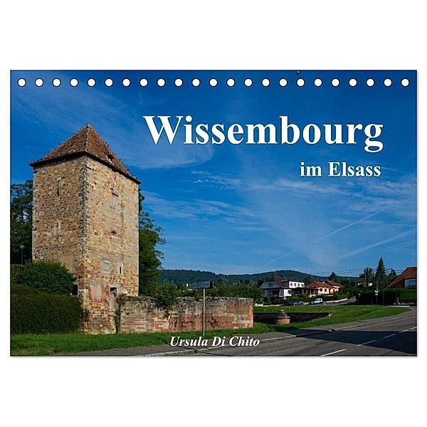 Wissembourg im Elsass (Tischkalender 2025 DIN A5 quer), CALVENDO Monatskalender, Calvendo, Ursula Di Chito