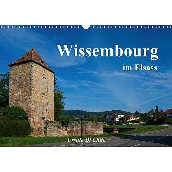Wissembourg im Elsass (Wandkalender 2017 DIN A3 quer), Ursula Di Chito