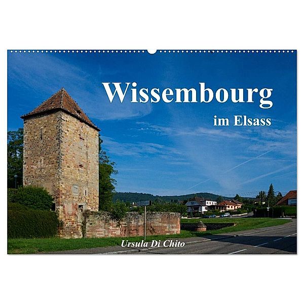 Wissembourg im Elsass (Wandkalender 2024 DIN A2 quer), CALVENDO Monatskalender, Ursula Di Chito