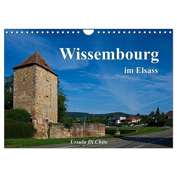 Wissembourg im Elsass (Wandkalender 2024 DIN A4 quer), CALVENDO Monatskalender, Ursula Di Chito